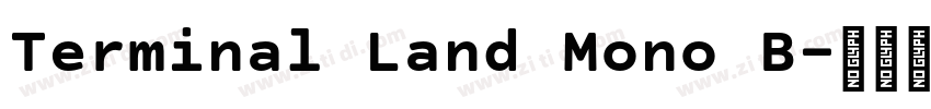 Terminal Land Mono B字体转换 Terminal Land Mono B字体转换
